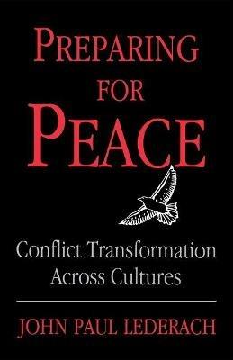 Preparing For Peace: Conflict Transformation Across Cultures - John Paul Lederach - cover