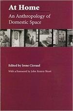 At Home: An Anthropology of Domestic Space