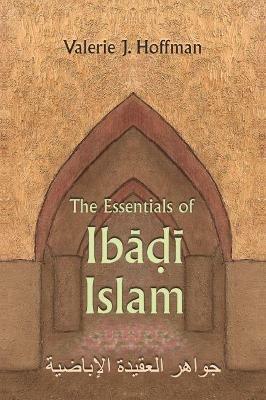 The Essentials of Ibadi Islam - Valerie Hoffman - Libro in lingua inglese -  Syracuse University Press - Modern Intellectual and Political History of  the Middle East| IBS