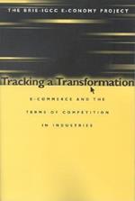 Tracking a Transformation: E-Commerce and the Terms of Competition in Industries