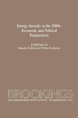 Energy Security in the 1980s: Economic and Political Perspectives - Douglas Bohi,William B. Quandt - cover