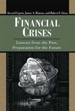 Financial Crises: Lessons from the Past, Preparation for the Future