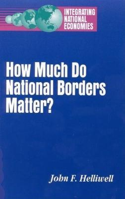 How Much Do National Borders Matter? - John F. Helliwell - cover