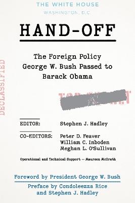 Hand-Off: The Foreign Policy George W. Bush Passed to Barack Obama - cover