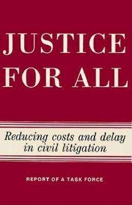 Justice for All: Reducing Costs and Delay in Civil Litigation - The Brookings Institution - cover