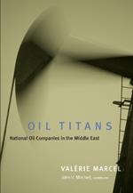 Oil Titans: National Oil Companies in the Middle East