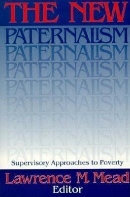 The New Paternalism: Supervisory Approaches to Poverty - cover