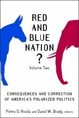 Red and Blue Nation?: Consequences and Correction of America's Polarized Politics - cover