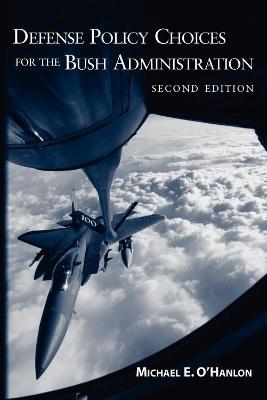 Defense Policy Choices for the Bush Administration - Michael E. O'Hanlon - cover