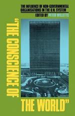 The Conscience of the World: The Influence of Non-Governmental Organisations in the UN System