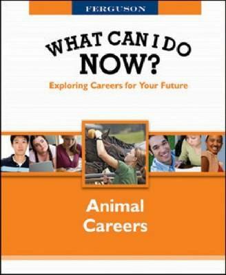 WHAT CAN I DO NOW: ANIMAL CAREERS - cover