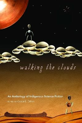 Walking the Clouds: An Anthology of Indigenous Science Fiction - cover