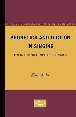 Phonetics and Diction in Singing: Italian, French, Spanish, German - Kurt Adler - cover