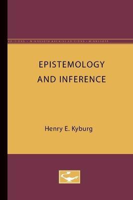 Epistemology and Inference - Henry E. Kyburg, Jr. - cover