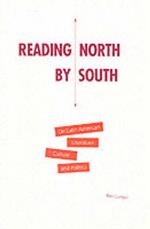 Reading North by South: On Latin American Literature, Culture, and Politics