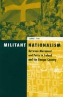 Militant Nationalism: Between Movement and Party in Ireland and the Basque Country