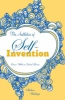 Aesthetics of Self-Invention: Oscar Wilde To David Bowie - Shelton Waldrep - cover