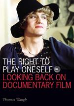 The Right to Play Oneself: Looking Back on Documentary Film