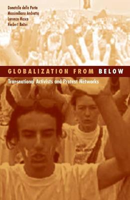 Globalization From Below: Transnational Activists And Protest Networks - Donatella della Porta Della Porta,Massimillano Andretta,Lorenzo Mosca - cover