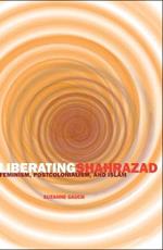 Liberating Shahrazad: Feminism, Postcolonialism, and Islam