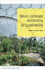 Nature, Landscape, and Building for Sustainability: A Harvard Design Magazine Reader