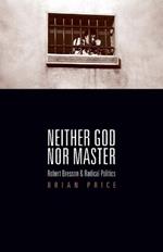 Neither God nor Master: Robert Bresson and Radical Politics