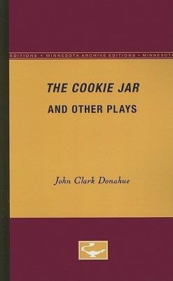 The Cookie Jar and Other Plays - John Clark Donahue - cover