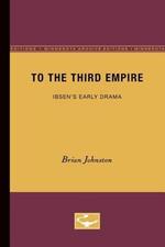 To the Third Empire: Ibsen's Early Drama