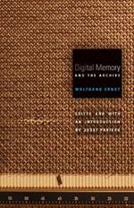 Digital Memory and the Archive