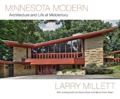 Minnesota Modern: Architecture and Life at Midcentury - Larry Millett - cover