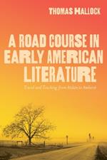 A Road Course in Early American Literature: Travel and Teaching from Atzlán to Amherst