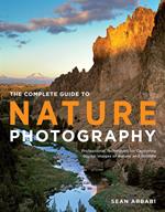 The Complete Guide to Nature Photography