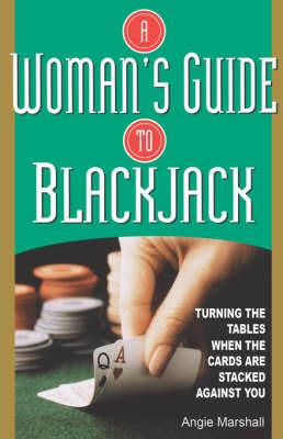 A Woman's Guide To Blackjack - Angie Marshall - cover