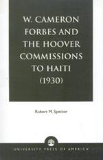 W. Cameron Forbes and the Hoover Commissions to Haiti (1930)