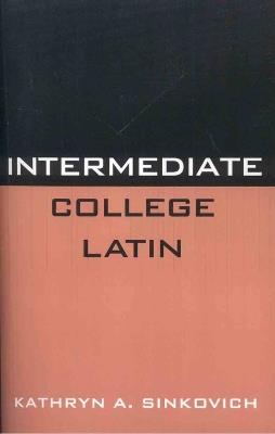Intermediate College Latin - Kathryn A. Sinkovich - cover