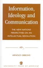 Information, Ideology and Communication: The New Nations' Perspectives on an Intellectual Revolution