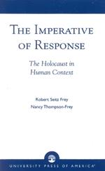 The Imperative of Response: The Holocaust in Human Context, with a Foreword by Harry James Cargas