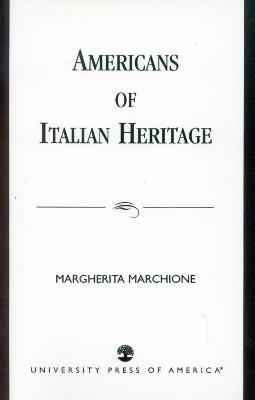 Americans of Italian Heritage - Margherita Marchione - cover