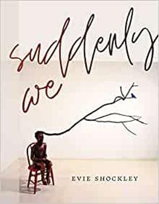 suddenly we - Evie Shockley - cover