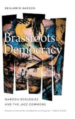 Brassroots Democracy: Maroon Ecologies and the Jazz Commons