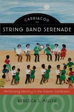 Carriacou String Band Serenade: Performing Identity in the Eastern Caribbean