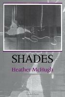 Shades - Heather McHugh - cover