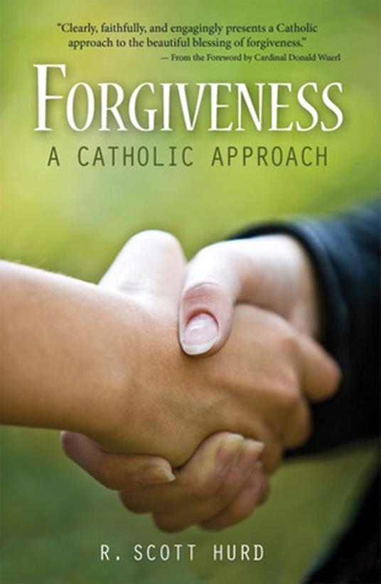 Forgiveness: A Catholic Approach