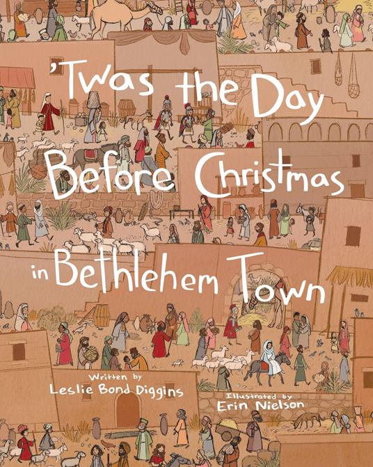 ’Twas the Day Before Christmas in Bethlehem Town - Leslie Bond Diggins,Erin Nielson - ebook
