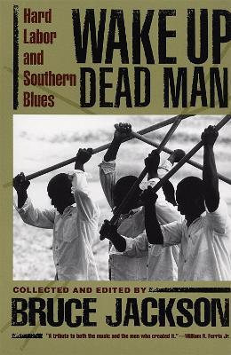 Wake Up Dead Man: Hard Labor and Southern Blues - cover