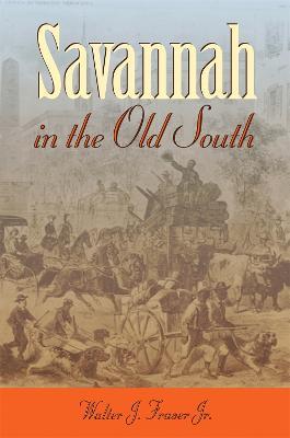 Savannah in the Old South - Walter J. Fraser - cover