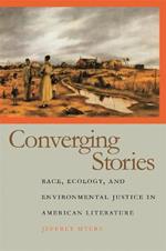 Converging Stories: Race, Ecology, and Environmental Justice in American Literature