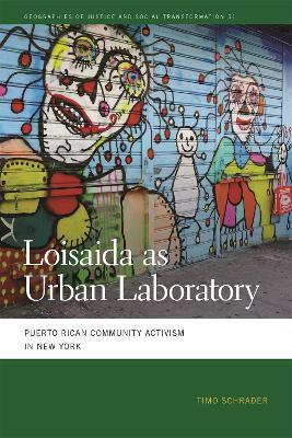 Loisaida as Urban Laboratory: Puerto Rican Community Activism in New York - Timo Schrader - cover