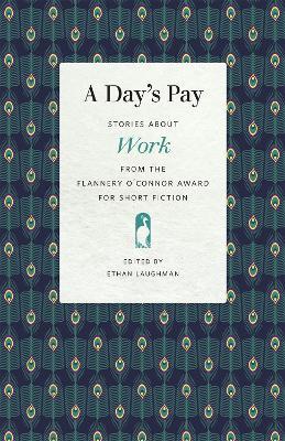 A Day's Pay: Stories about Work from the Flannery O'Connor Award for Short Fiction - cover