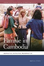 Famine in Cambodia: Geopolitics, Biopolitics, Necropolitics